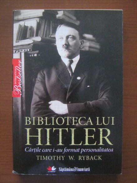 Anticariat: Timothy W. Ryback - Biblioteca lui Hitler