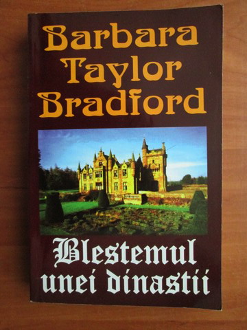 Anticariat: Barbara Taylor Bradford - Blestemul unei dinastii