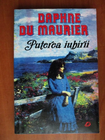 Anticariat: Daphne du Maurier - Puterea iubirii
