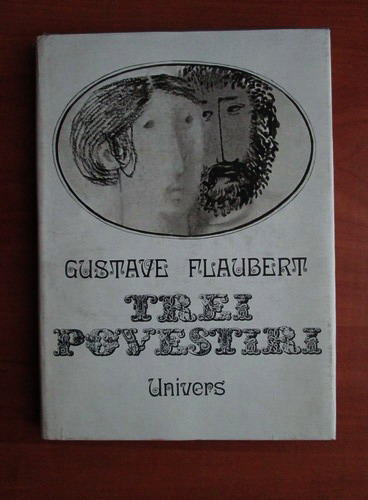 Anticariat: Gustave Flaubert - Trei povestiri