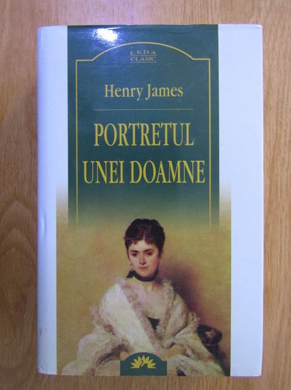 Anticariat: Henry James - Portretul unei doamne (Leda Clasic)