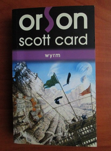 Anticariat: Orson Scott Card - Wyrm
