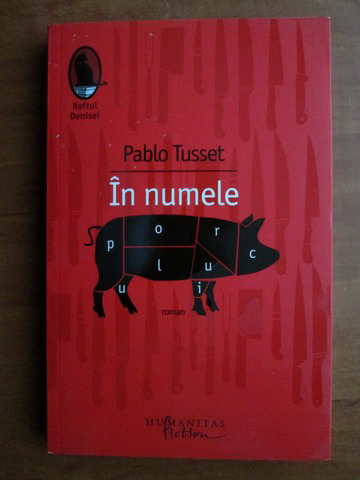 Anticariat: Pablo Tusset - In numele porcului