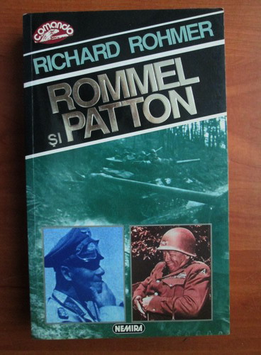 Anticariat: Richard Rohmer - Rommel si Patton
