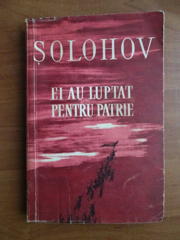 Anticariat: Solohov - Ei au luptat pentru patrie