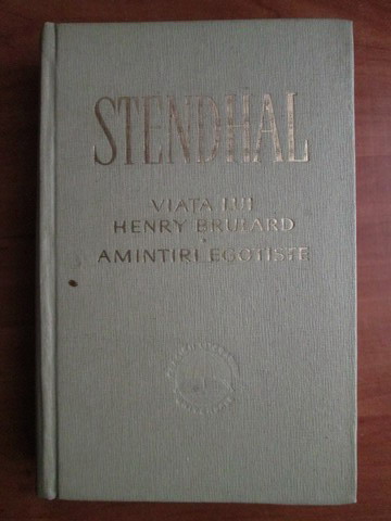 Anticariat: Stendhal - Viata lui Henry Brulard. Amintiri egotiste