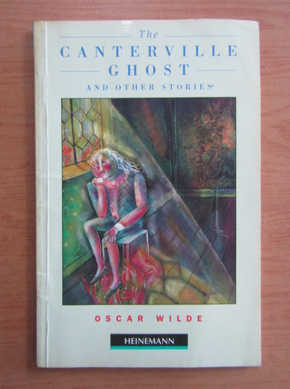 Anticariat: Oscar Wilde - The Canterville ghost and other stories