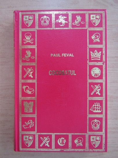 Anticariat: Paul Feval - Cocosatul (volumul 2)