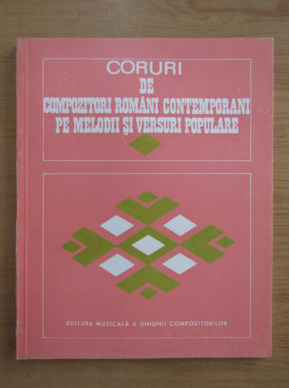 Anticariat: Coruri de compozitori romani contemporani pe melodii si versuri populare