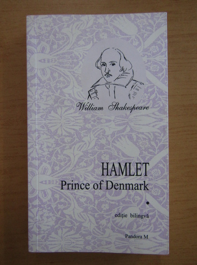 Anticariat: William Shakespeare - Hamlet, Prince of Denmark (editie bilingva)