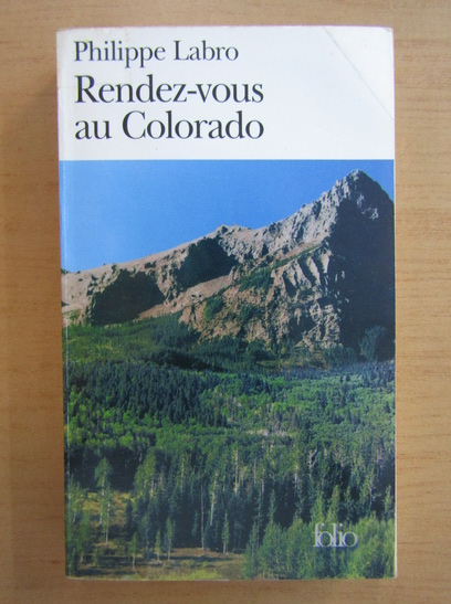 Anticariat: Philippe Labro - Rendez-vous au Colorado
