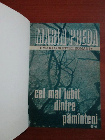 Marin Preda - Cel mai iubit dintre pamanteni (3 volume)