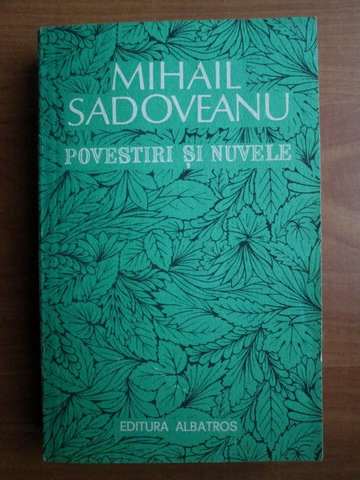 Anticariat: Mihail Sadoveanu - Povestiri si nuvele