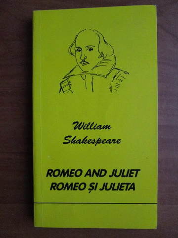 Anticariat: Shakespeare - Romeo and Juliet. Romeo si Julieta