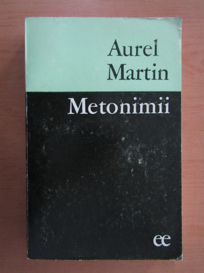 Aurel Martin - Metonimii (cu autograful autorului)