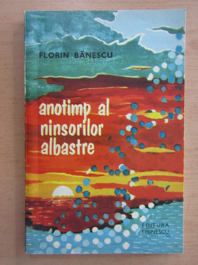 Anticariat: Florin Banescu - Anotimp al ninsorilor albastre