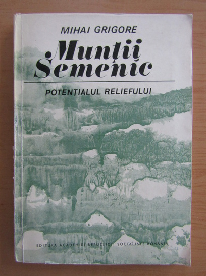 Anticariat: Mihai Grigore - Muntii Semenic