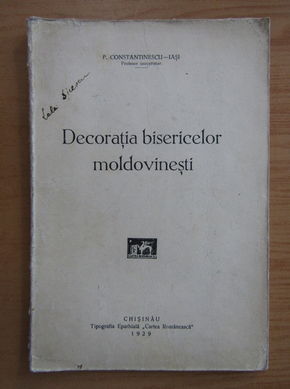 Anticariat: P. Constantinescu - Decoratia bisericelor moldovinesti
