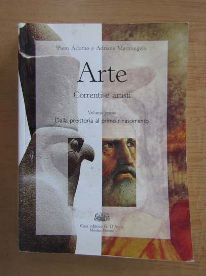 Anticariat: Piero Adorno - Arte. Correnti e aristi