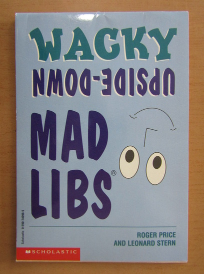 Anticariat: Roger Price - Wacky Upside-Down Mad Libs