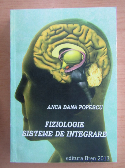 Anticariat: Anca Dana Popescu - Fiziologie. Sisteme de integrare