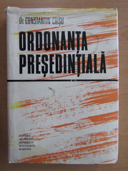 Anticariat: Constantin Crisu - Ordonanta presedentiala