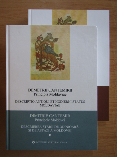 Anticariat: Dimitrie Cantemir - Descrierea starii de odinioara si de astazi a Moldovei (2 volume)