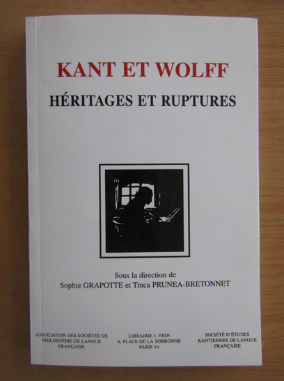 Anticariat: Kant et Wolff. Heritages et ruptures