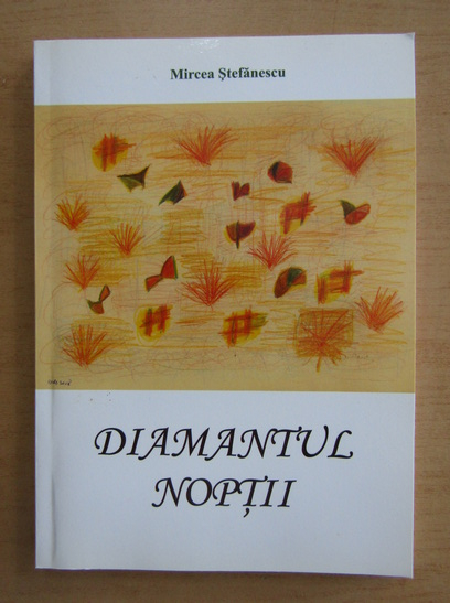 Anticariat: Mircea Stefanescu - Diamanul noptii