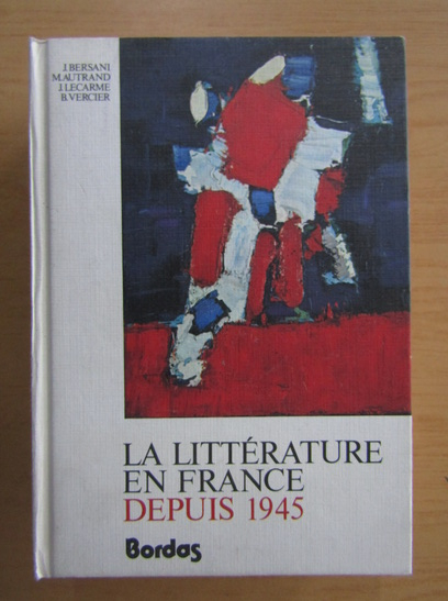 Anticariat: Jacques Bersani - La litterature en France depuis 1945