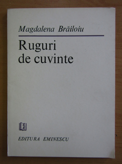 Magdalena Brailoiu - Ruguri de cuvinte (cu autorgraful autoarei)