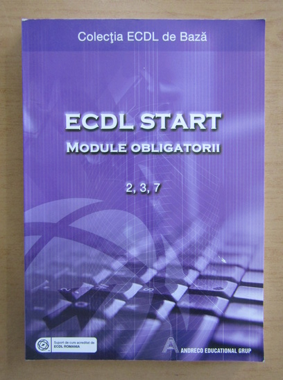 bind Career Repair possible ECDL Start. Module obligatorii 2, 3, 7 - Cumpără