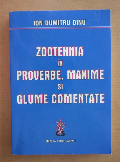 Anticariat: Ion Dumitru - Zootehnica in proverbe, maxime si glume comentate