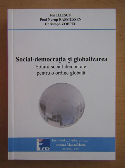 Anticariat: Ion Iliescu - Social-democratia si globalizarea
