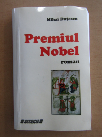 Mihai Dutescu - Premiul Nobel (cu autograful autorului)