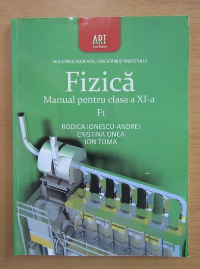 Anticariat: Rodica Ionescu Andrei - Fizica. Manual pentru clasa a XI-a