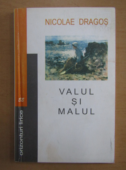 Anticariat: Nicolae Dragos - Valul si malul