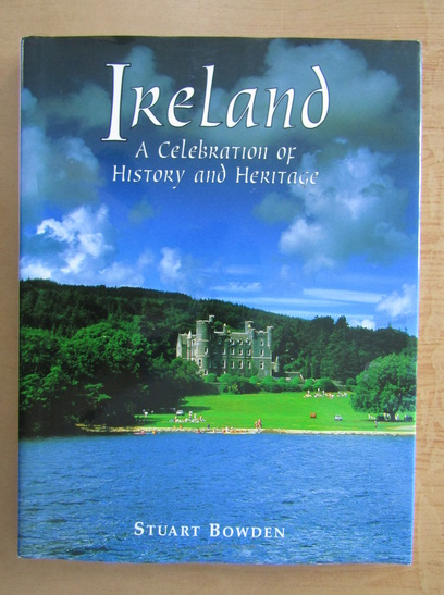 Anticariat: Stuart Bowden - Ireland. A celebration of history and heritage