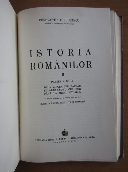 Constantin C. Giurescu - Istoria romanilor (vol. 2, partea 1 si partea a 2-a colegate)