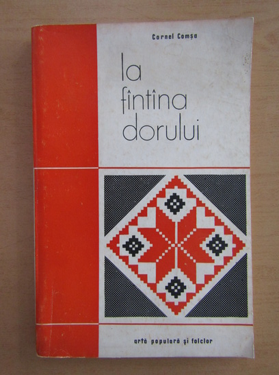 Anticariat: Cornel Comsa - La fantana dorului