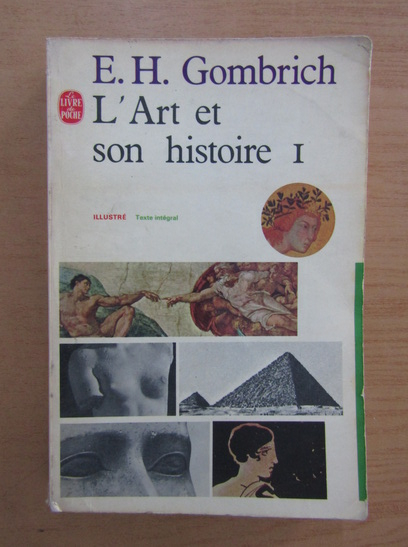 Anticariat: E. H. Gombrich - L'Art et son histoire (volumul 1)