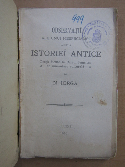 Nicolae Iorga - Observatii ale unui nespecialist asupra istoriei antice