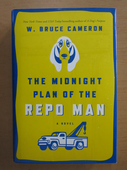 Anticariat: W. Bruce Cameron - The Midnight Plan of the Repo Man