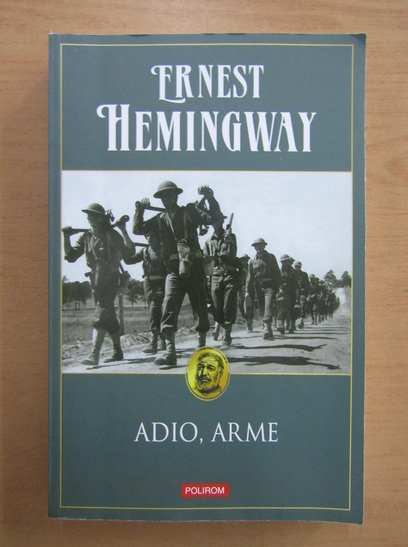 Anticariat: Ernest Hemingway - Adio, arme