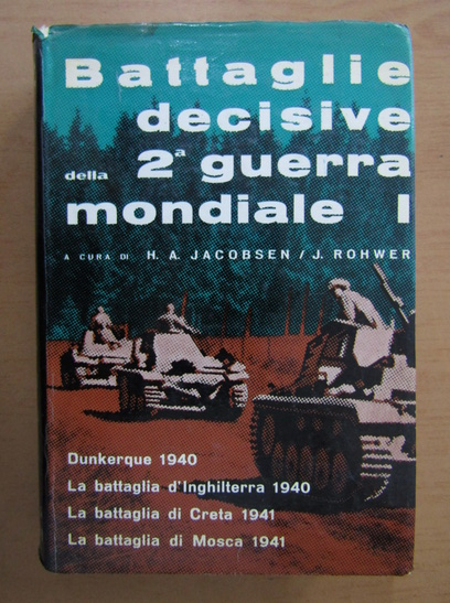 Anticariat: Hans-Adolf Jacobsen - Battaglie decisive della seconda guerra mondiale