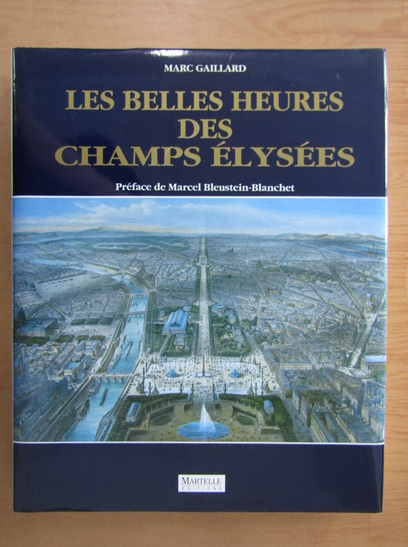 Anticariat: Marc Gaillard - Les belles heures des Champs Elysees