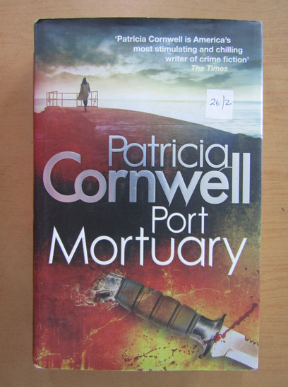 Anticariat: Patricia Cornwell - Port Mortuary