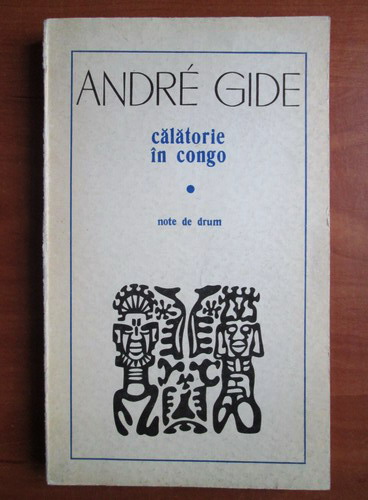 Anticariat: Andre Gide - Calatorie in Congo