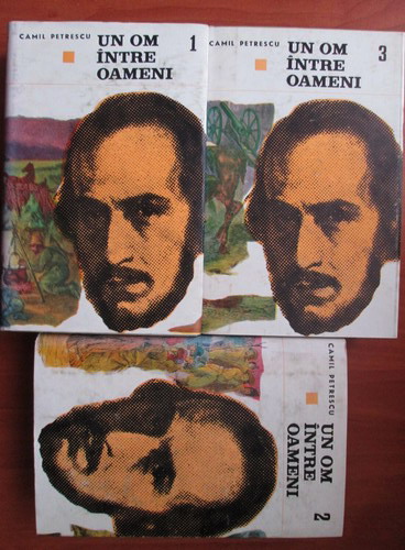 Anticariat: Camil Petrescu - Un om intre oameni (3 volume)