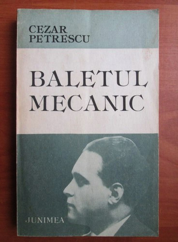 Anticariat: Cezar Petrescu - Baletul mecanic
